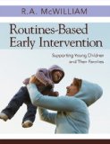 Routines-Based Early Intervention Supporting Young Children and Their Families