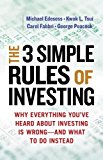 3 Simple Rules of Investing Why Everything You've Heard about Investing Is Wrong # and What to Do Instead 2014 9781626561625 Front Cover