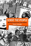 Serve the People Making Asian America in the Long Sixties  9781781688625 Front Cover
