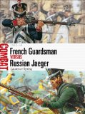 French Guardsman vs Russian Jaeger 1812-14 2013 9781782003625 Front Cover