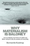 Why Materialism Is Baloney How True Skeptics Know There Is No Death and Fathom Answers to Life, the Universe, and Everything  9781782793625 Front Cover