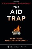 Aid Trap Hard Truths about Ending Poverty cover art