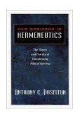 New Horizons in Hermeneutics The Theory and Practice of Transforming Biblical Reading