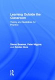 Learning Outside the Classroom Theory and Guidelines for Practice cover art