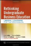 Rethinking Undergraduate Business Education Liberal Learning for the Profession cover art