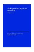 Undergraduate Algebraic Geometry 1988 9780521356626 Front Cover