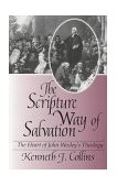 Scripture Way of Salvation The Heart of John Wesley's Theology  9780687009626 Front Cover