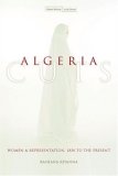 Algeria Cuts Women and Representation, 1830 to the Present  9780804752626 Front Cover