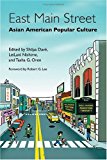 East Main Street Asian American Popular Culture 2005 9780814719626 Front Cover