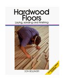 Hardwood Floors Laying, Sanding, and Finishing 1990 9780942391626 Front Cover