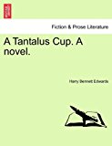 Tantalus Cup a Novel 2011 9781240898626 Front Cover