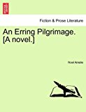 Erring Pilgrimage [A Novel ] 2011 9781241581626 Front Cover