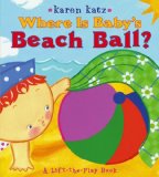 Where Is Baby's Beach Ball? A Lift-The-Flap Book 2009 9781416949626 Front Cover