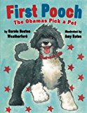 First Pooch The Obamas Pick a Pet  9781477847626 Front Cover