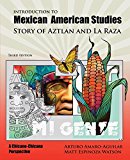 Introduction to Mexican American Studies Story of Aztlan and la Raza 3rd 9781524903626 Front Cover