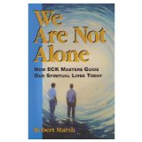 We Are Not Alone : How ECK Masters Guide Our Spiritual Lives Today 1994 9781570430626 Front Cover