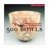 500 Bowls Contemporary Explorations of a Timeless Design 2003 9781579903626 Front Cover