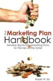 Marketing Plan Handbook Develop Big-Picture Marketing Plans for Pennies on the Dollar cover art