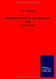 Weltgeschichte Fï¿½r das Deutsche Volk 2013 9783846032626 Front Cover