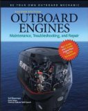 Outboard Engines: Maintenance, Troubleshooting, and Repair, Second Edition Maintenance, Troubleshooting, and Repair