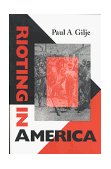 Rioting in America 1999 9780253212627 Front Cover