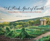 "a Rich Spot of Earth" Thomas Jefferson's Revolutionary Garden at Monticello cover art