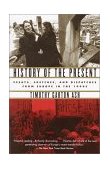 History of the Present Essays, Sketches, and Dispatches from Europe in The 1990s  9780375727627 Front Cover