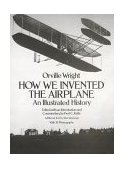 How We Invented the Airplane An Illustrated History cover art