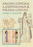 Ancient Egyptian, Mesopotamian and Persian Costume 2nd 2011 Unabridged  9780486425627 Front Cover