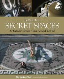 Boston's Secret Spaces 50 Hidden Corners in and Around the Hub 2009 9780762750627 Front Cover