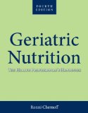 Geriatric Nutrition the Health Professional&#39;s Handbook 