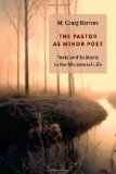 Pastor As Minor Poet Texts and Subtexts in the Ministerial Life cover art
