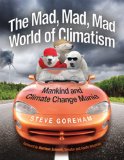 Mad, Mad, Mad World of Climatism Mankind and Climate Change Mania cover art