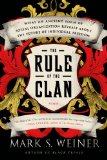 Rule of the Clan What an Ancient Form of Social Organization Reveals about the Future of Individual Freedom cover art