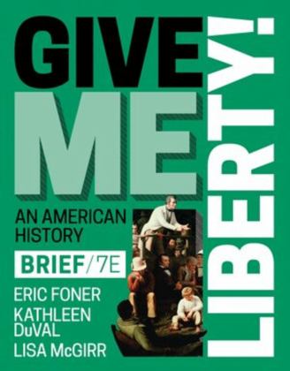 Give Me Liberty! (Vol. Combined Volume) 7th 9781324041627 Front Cover