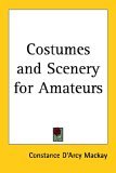 Costumes and Scenery for Amateurs 2005 9781417932627 Front Cover