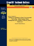 Outlines and Highlights for Basic Environmental Technology Water Supply, Waste Management and Pollution Control by Jerry A. Nathanson, ISBN 5th 2014 9781428848627 Front Cover