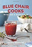 Blue Chair Cooks with Jam and Marmalade 2014 9781449427627 Front Cover