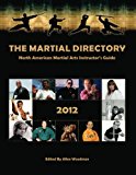 Martial Directory North American Martial Arts Instructors Guide 2012 Full Color 2012 9781479200627 Front Cover