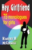 Hey, Girlfriend 75 Monologues for Girls 2009 9781566081627 Front Cover