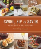 Swirl, Sip and Savor Northwest Wine and Small Plate Pairings 2010 9781570615627 Front Cover