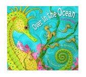 Over in the Ocean In a Coral Reef  9781584690627 Front Cover