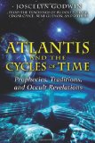 Atlantis and the Cycles of Time Prophecies, Traditions, and Occult Revelations 2010 9781594772627 Front Cover