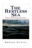 Restless Sea Exploring the World Beneath the Waves 1999 9780393045628 Front Cover