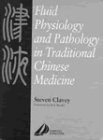 Fluid Physiology and Pathology in Chinese Medicine  9780443043628 Front Cover