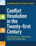 Conflict Resolution in the Twenty-First Century Principles, Methods, and Approaches cover art