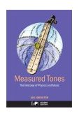Measured Tones The Interplay of Physics and Music 2nd 9780750307628 Front Cover