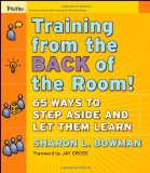 Training from the Back of the Room! 65 Ways to Step Aside and Let Them Learn  9780787996628 Front Cover