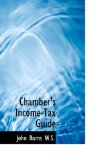 Chamber's Income-Tax Guide 2009 9781115240628 Front Cover