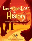 Larry Gets Lost in Prehistoric Times: from Dinosaurs to the Stone Age 2013 9781570618628 Front Cover